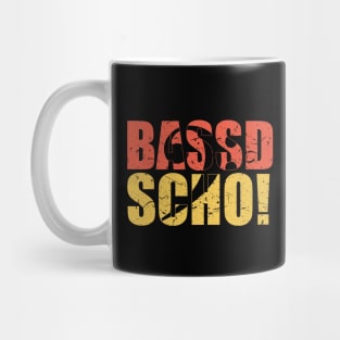 BASSD SCHO ! funny bassist gift Mug